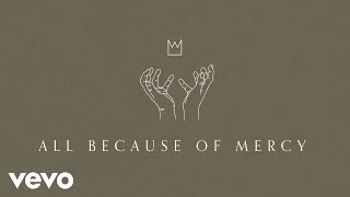 Casting Crowns  All Because of Mercy Official Lyric Video [upl. by Aiahc]