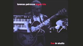 quoteternallyquot from the CD Lorenzo Petrocca ORGAN TRIO quotlive in studioquot henriksen jazzamp 310 [upl. by Dru]