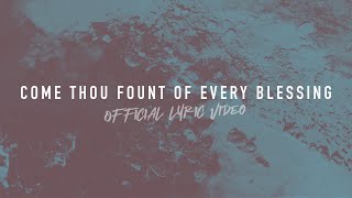 Come Thou Fount of Every Blessing  Reawaken Hymns  Official Lyric Video [upl. by Anahoj]