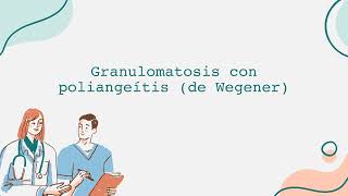 Granulomatosis con poliangeítis de Wegener Video Informativo Español [upl. by Yerok]