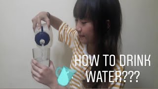 HOW TO DRINK WATER Tutorial [upl. by Yeldarb]