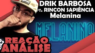 Drik Barbosa Ft Rincon Sapiência  Melanina Reação Análise [upl. by Nima320]