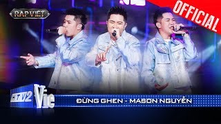 ĐỪNG GHEN  Mason Nguyễn đi con flow mượt về team Karik cùng NÓN VÀNG  Rap Việt 2024 Live Stage [upl. by Ludovika842]