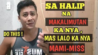 Imbes na Kalimutan ka nya  Mas lalo ka nyang Mamamimis at Hahanap hanapin  MAMAY Love Advice ♥️ [upl. by Dusza]