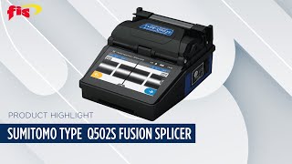 Sumitomo Type Q502S Fusion Splicer  Product Highlight [upl. by Lerual]