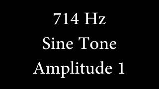 714 Hz Sine Tone Amplitude 1 [upl. by Kathe]