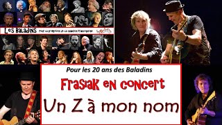 Frasiak 7 Un Z à mon nom  Les 20 ans des Baladins  Ludres 54 10 juin 2016 [upl. by Rebna791]