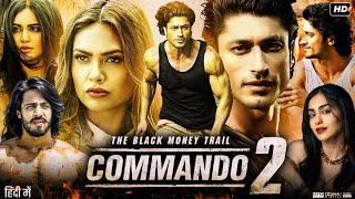 Commando 2 Full Movie  Vidyut Jammwal  Adah Sharma  Esha Gupta  Freddy  Review amp Facts [upl. by Nonah]