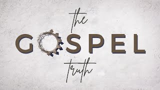 The Gospel Truth July 14 2024 [upl. by Silyhp305]