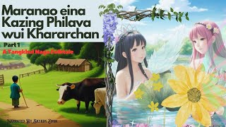 MARANAO EINA KAZING PHILAVA WUI KHARARCHAN Part 1 A Tangkhul Naga Folktale Folktales of India [upl. by Earvin]