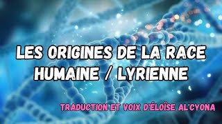 🌸 Les origines de la race Humaine  Lyrienne [upl. by Clo851]