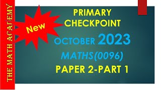 Checkpoint Primary Mathematics0096 October 2023 Paper 2Part 1  Fully explained Solution [upl. by Ecikram535]