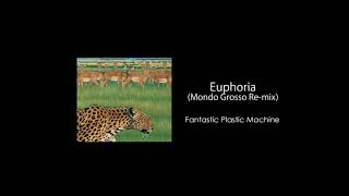 Fantastic Plastic Machine  Euphoria Mondo Grosso Remix [upl. by Aklim]