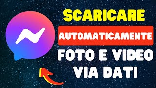 Come scaricare automaticamente foto e video su Messenger usando i dati 2024 [upl. by Courtney28]