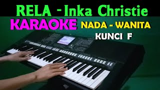 RELA  Inka Christie  KARAOKE Nada Wanita [upl. by Kilgore826]