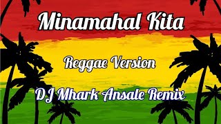 Minamahal Kita  Freddie Aguilar  Marvin Agne Cover  Reggae Version  DJ Mhark Remix [upl. by Amethyst]