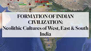 Formation of Indian Civilization 2 Neolithic Cultures in East West and South India [upl. by Idnaj]