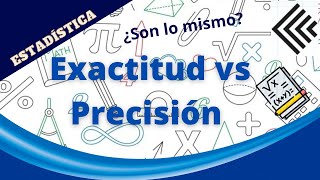 🎲📈 EXACTITUD VS PRECISIÓN 🎲📈¿Son lo mismo [upl. by Amocat]