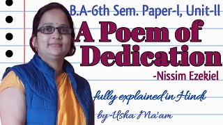 A Poem of Dedication by Nissim Ezekiel ll BA6th SemUnitII Poetry Paperlst [upl. by Pachton]