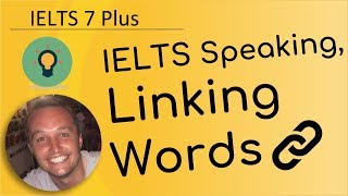 IELTS Speaking Linking Words and Phrases Band 7 [upl. by Hild]