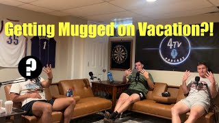 Getting Mugged on Vacation 4TV Podcast Ep3 [upl. by Gustaf902]