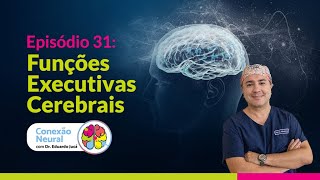 FUNÇÕES EXECUTIVAS CEREBRAIS  EP 31 [upl. by Cromwell32]