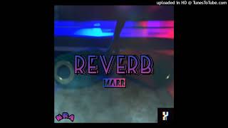 Reverb  MarrTMR Prod Ytrap [upl. by Adiol]