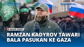 Pemimpin Chechnya Ramzan Kadyrov Dukung Palestina Tawarkan Kirim Pasukan Bantuan ke Gaza [upl. by Etterb618]