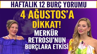 4 Ağustosa dikkat Merkür Retrosunun tüm burçlara etkisi Özellikle 4 burç [upl. by Renae]