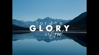 For The Glory Of God 42824 [upl. by Olcott]