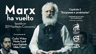 quotMarx ha vueltoquot Burgueses y proletarios Cap 1° basado en el Manifiesto Comunista [upl. by Goldshlag687]