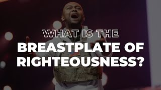 What Is The Breastplate Of Righteousness [upl. by Utica]