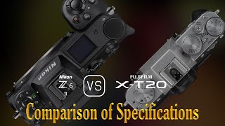 Nikon Z6 II vs Fujifilm XT20 A Comparison of Specifications [upl. by Anahpets]