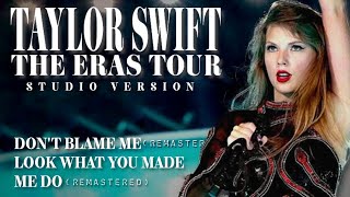 Taylor Swift  Dont Blame Me  LWYMMD Live Studio Version V2 The Eras Tour [upl. by Retsevel358]