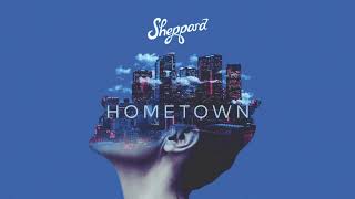 Sheppard  Hometown Official Audio [upl. by Hgielyak]