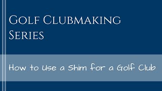 How to Install a Shim in a Golf Shaft [upl. by Thalassa468]