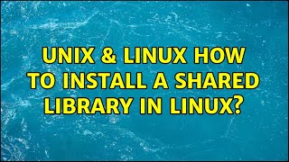 Unix amp Linux How to install a shared library in Linux [upl. by Edmunda]