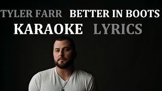 TYLER FARR  BETTER IN BOOTS KARAOKE COVER LYRICS [upl. by Atkins]