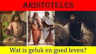 Griekse filosofie Aristoteles Wat is geluk Zijn ethiek Wat is goed leven [upl. by Yenruogis431]