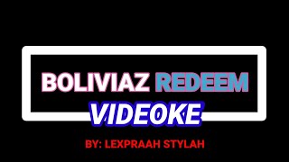 BOLIVIAZ REDEEM KARAOKE [upl. by Kitchen]