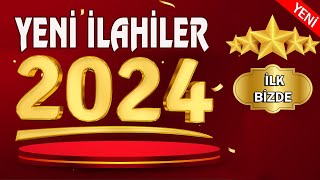 ilahiler 2024  En Güzel İlahiler  Yeni ilahiler 2024 [upl. by Maurita185]