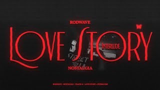 Rod Wave  Love Story  Interlude Official Audio [upl. by Natividad]