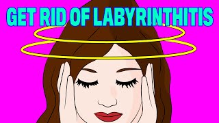 How to Get Rid Of Labyrinthitis Naturally in less just 4 minutes [upl. by Tatman677]