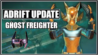 ADRIFT UPDATE  FIST LOOK AT GHOST FREIGHTER  NO MANS SKY [upl. by Treulich653]