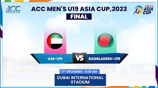 UAE vs Bangladesh  Final  ACC Mens U19 Asia Cup 2023 [upl. by Sheppard]