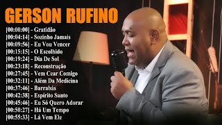 Gerson Rufino  As 30 mais ouvidas de 2024  Reconstrução Vai Passar  Sozinho Jamaisgospel2024 [upl. by Ettevey398]