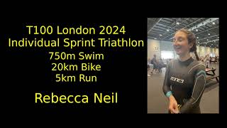 T100 London Sprint Triathlon  Rebecca Neil [upl. by Ardnuyek]