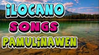 ILOCANO SONGS PAMULINAWEN  BEST ILOCANO SONG [upl. by Mckeon585]