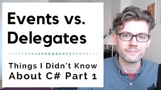 Things I Didnt Know About C Part 1 Events vs Delegates [upl. by Marti]