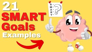 SMART Goals Quick Overview with 21 SMART Goals Examples [upl. by Edgell]